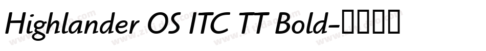 Highlander OS ITC TT Bold字体转换